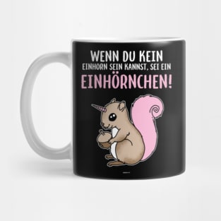 Wenn Du Kein Einhorn Squirrel Unicorn T-shirt Mug